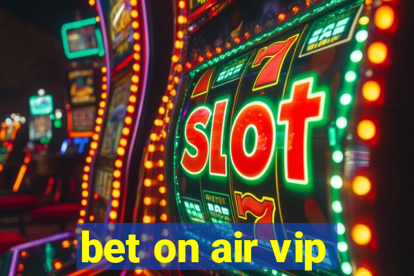 bet on air vip